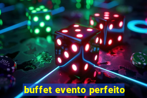 buffet evento perfeito